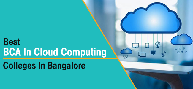 Best BCA in Cloud Computing colleges in Bangalore