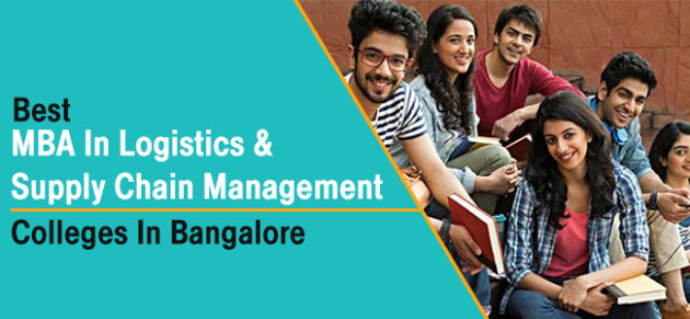 Best MBA Logistics Supply Chain Management Colleges in Bangalore