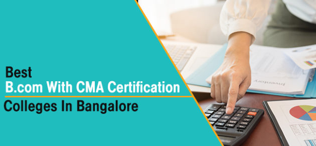 Best B.Com with CMA Certification Colleges in Bangalore
