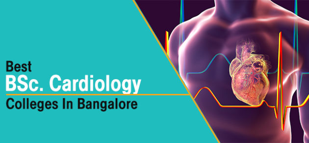 Best B.Sc. In Cardiology Colleges In Bangalore