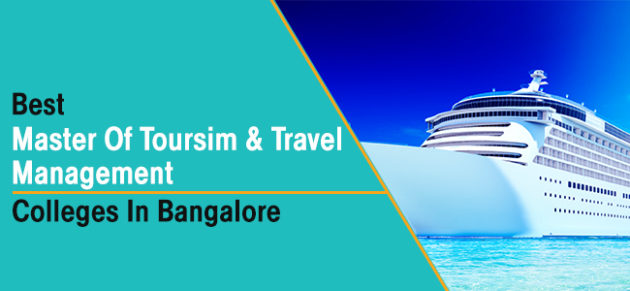 Best Master of Tourism and Travel Management Colleges in Bangalore
