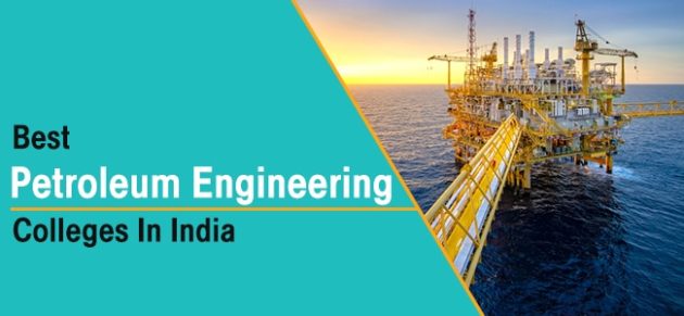 Best Petroleum Engineering Colleges in India