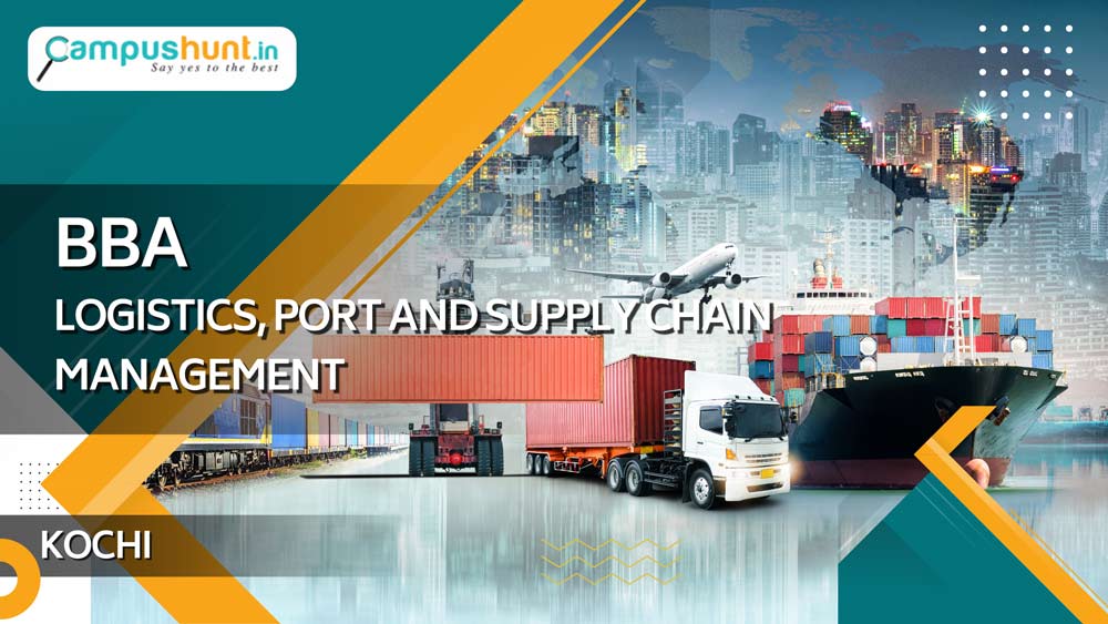 BBA Logistics, Port, and Supply chain management Colleges in Kochi