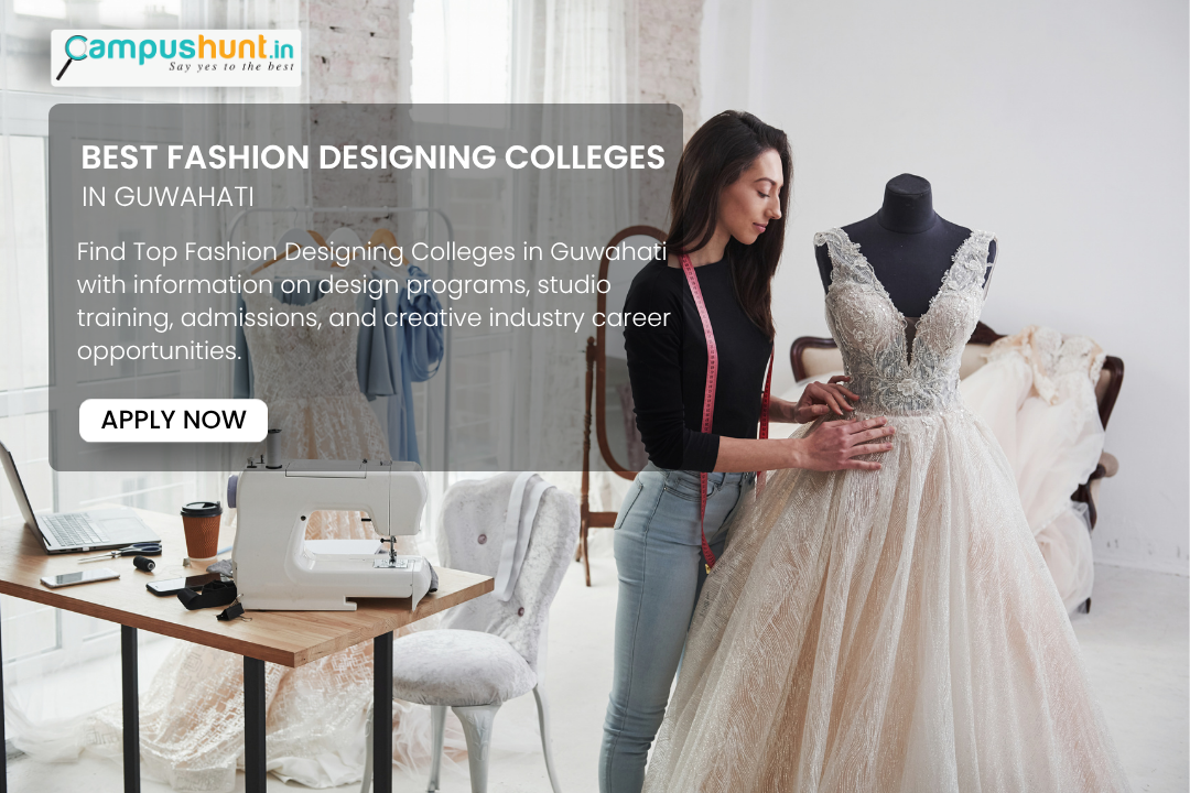 Best Fashion Designing Colleges in Guwahati